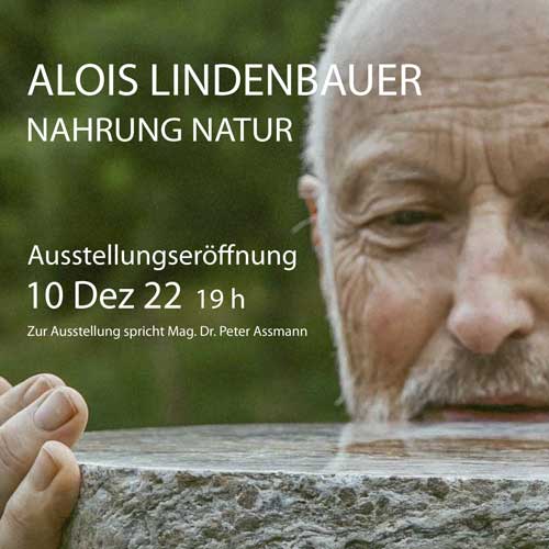 Ausstellung | Alois Lindenbauer: Nahrung Natur, bis  29. Jänner 2023