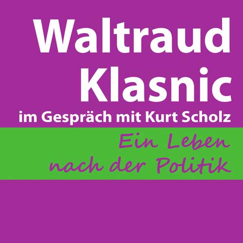Waltraud Klasnic im Gespräch mit Kurt Scholz. Ein Leben nach der Politik, 21. Oktober 2022 19 Uhr