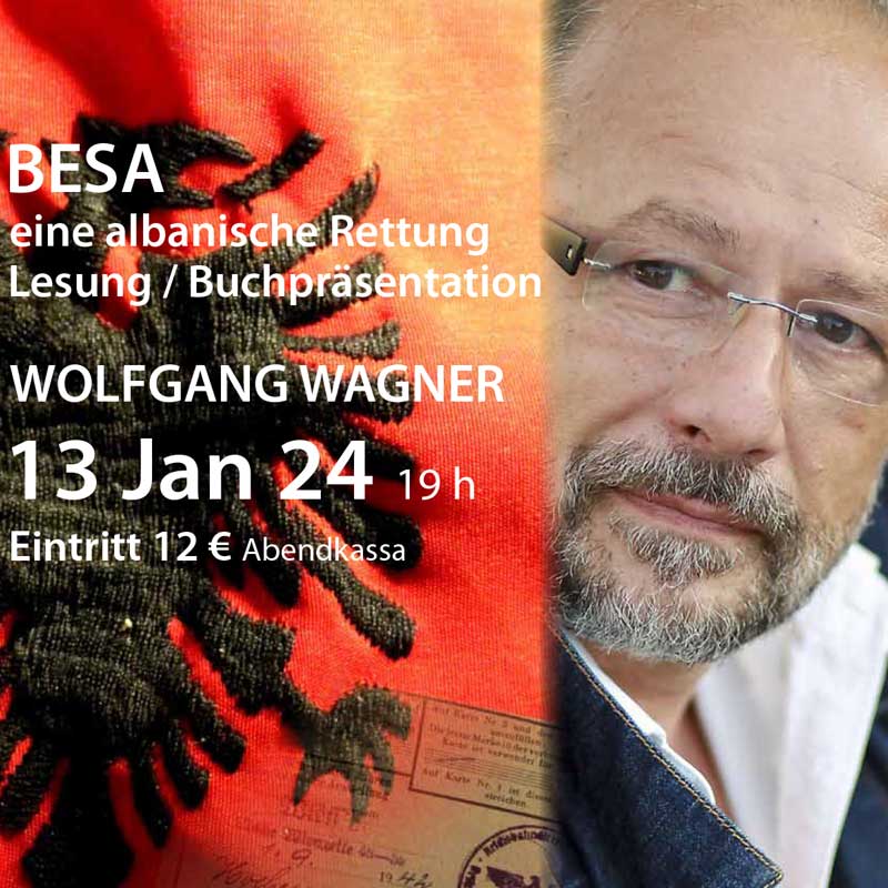 Lesung | Wolfgang Wagner: BESA - eine albanische Rettung, 13. Jänner 2024, 19 Uhr