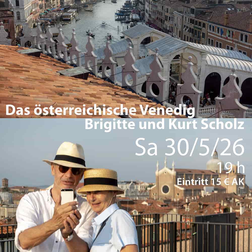 Vortrag | Brigitte und Kurt Scholz: Das österreichische Venedig, 30. Mai 2026