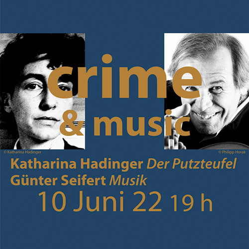 Lesung & Musik | crime & music mit Katharina Hadinger und Günter Seifert, 10. Juni 2022 um 19 Uhr