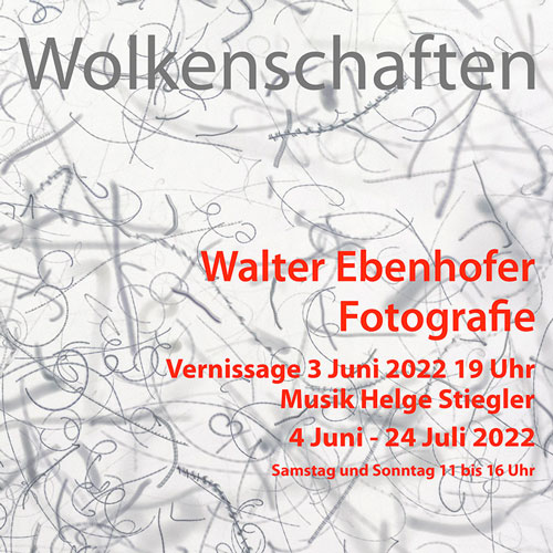 Ausstellung Fotografie | Wolkenschaften Walter Ebenhofer Vernissage 3. Juni 2022, 19 Uhr | 4. Juni - 24. Juli 2022